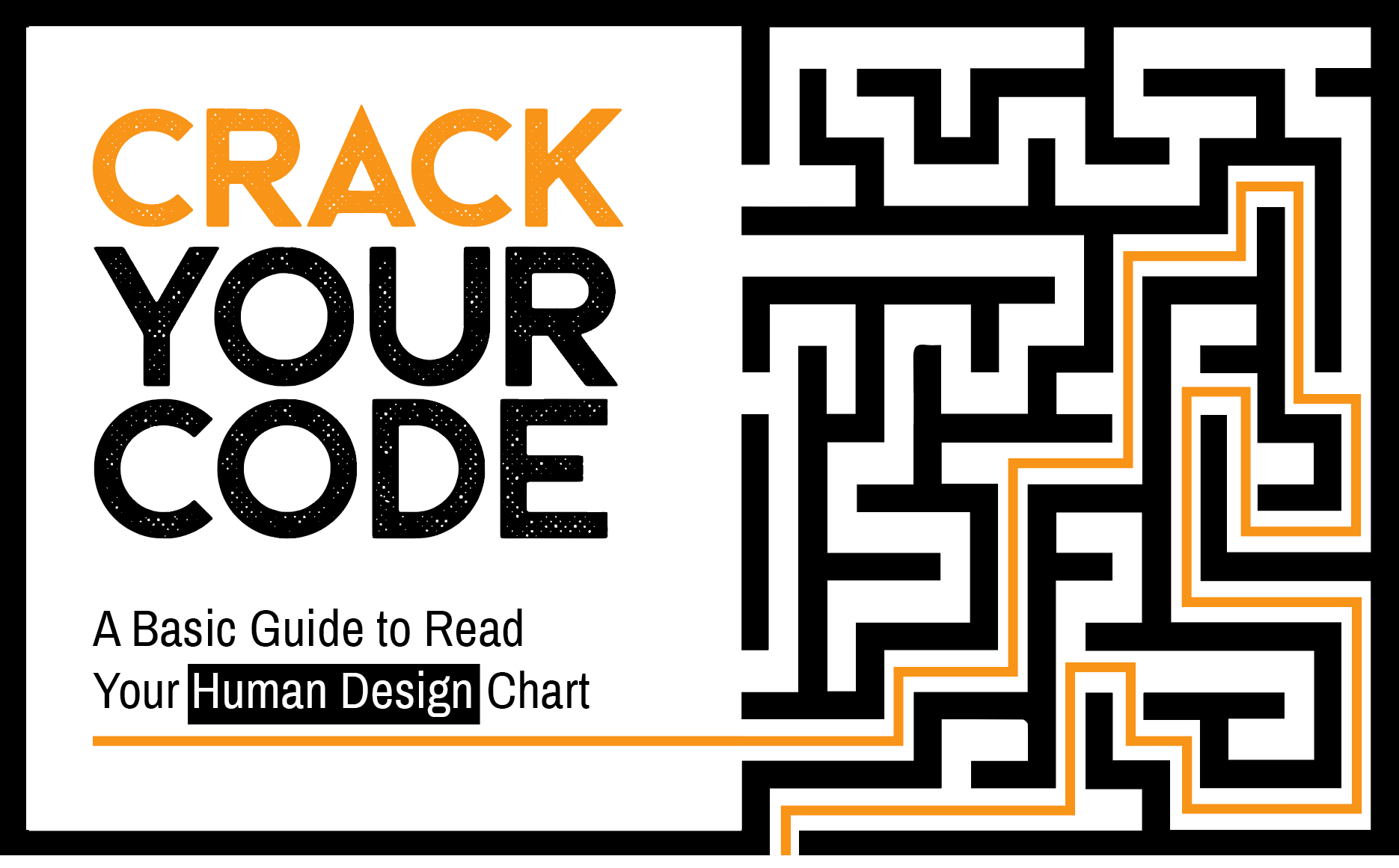 Crack Your Code - A Basic Guide to Read Your Human Design Chart